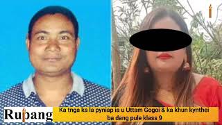 Ka tnga ka la pyniap ia u Uttam Gogoi & ka khun kynthei ba dang pule klass 9
