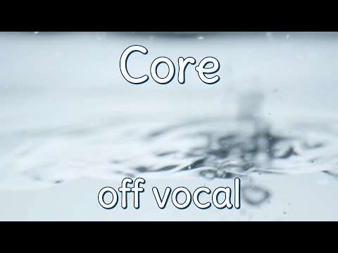 [Karaoke | off vocal] Core [PinocchioP]