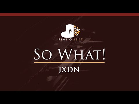 jxdn – So What – HIGHER Key (Piano Karaoke Instrumental)