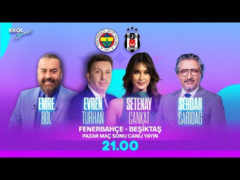 #CANLI I Fenerbahçe 0-1 Beşiktaş | Setenay Cankat, Serdar Sarıdağ, Emre Bol ve Evren Turhan