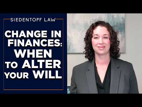 My financial situation changed, can I alter my will?