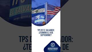 TPS de El Salvador: ¿Termina el 9 de septiembre? #inmigración #jesusreyeslaw
