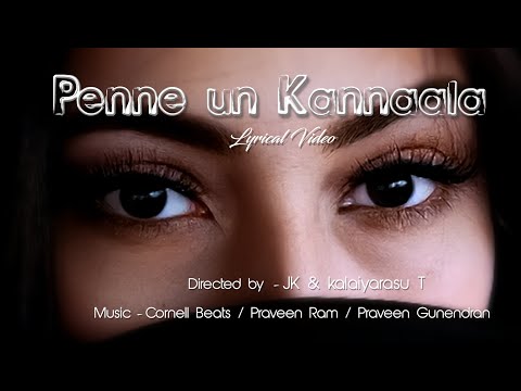 Penne Un Kannaala - Lyrical Version | Praveen Ram | Cornell Beats | Praveen Gunendran | Jayaraj K