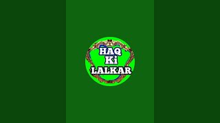 HAQ KI LALKAR is live!