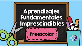 Aprendizajes Fundamentales Imprescindibles Preescolar - Minders