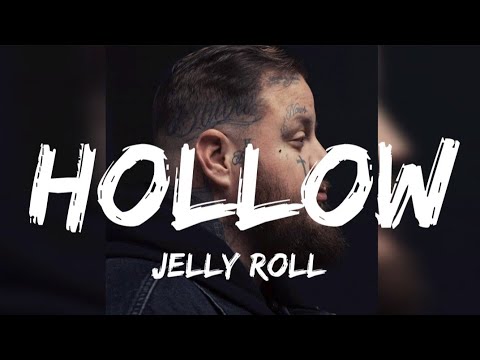 Jelly Roll-" Hollow "(Lyrics)