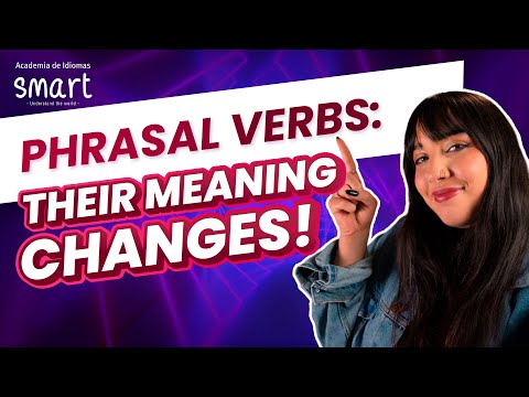 PHRASAL VERBS: Their meaning changes!