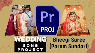 Wedding song Project for Premiere Pro | Bheegi Saree |  Param Sundari Mantra Wedding Projects