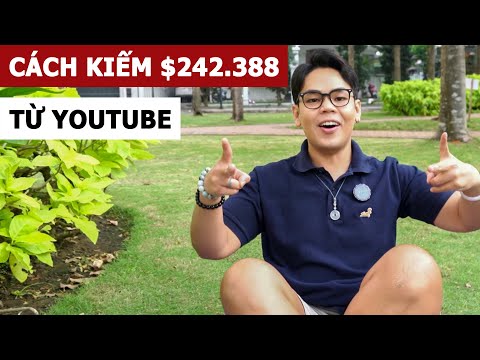 Cách mà mình kiếm $242.388 từ YouTube