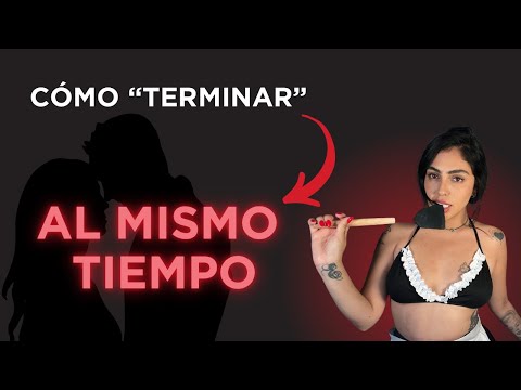 Cómo llegar al ORGASMO al mismo tiempo en pareja 🫦