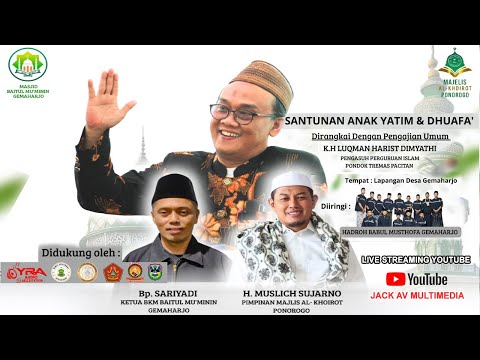 🔴 LIVE STREAMING SANTUNAN ANAK YATIM - DUAFA'  & PENGAJIAN AKBAR BERSAMA KH LUQMAN HARIST DIMYATHI