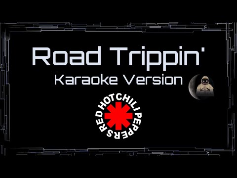 Red Hot Chili Peppers • Road Trippin’ (CC Karaoke / Instrumental) [UVR]