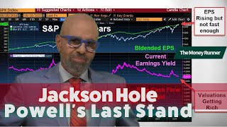 Jackson Hole: Powell’s Last Stand and What It Means for Markets