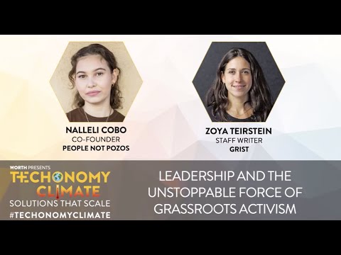 Leadership And The Unstoppable Force Of Grassroots Activism with Nalleli Cobo and Zoya Teirstein