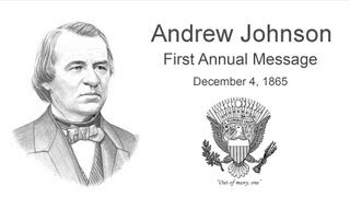 Andrew Johnson First Annual Message December 4, 1865