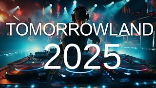 TOMORROWLAND 2025 🔥 La Mejor Música Electrónica 2025 🔥 Lo Mas Nuevo - Electronica Mix