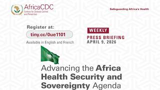Special Briefing: Advancing Africa's Health Security & Sovereignty Agenda | April 9, 2026