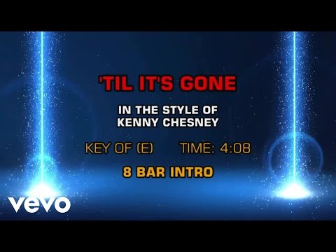 Kenny Chesney – Til It’s Gone (Karaoke)