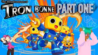 The Misadventures of Tron Bonne [Part 1]