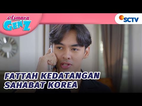 WOW! Fattah Kedatangan Temannya Dari Korea?! | Asmara Gen Z - Episode 311