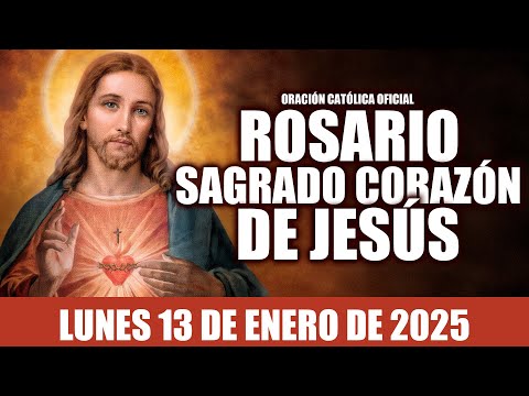 ROSARIO AL SAGRADO CORAZÓN DE HOY LUNES 13 DE ENERO DE 2025💖SAGRADO CORAZÓN DE JESÚS💖