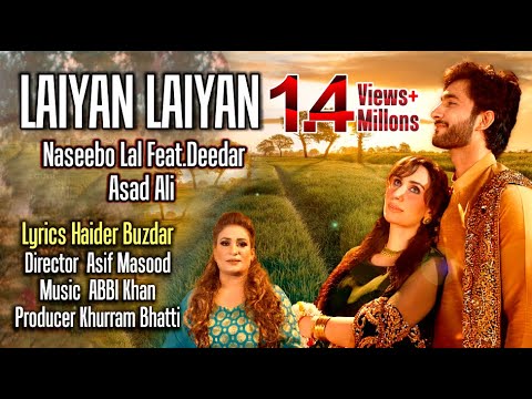 LAIYAN LAIYAN - NASEEBO LAL -Feat. DEEDAR & ASAD ALI - 2020 NEW  SONG - OFFICIAL - KB PRODUCTION