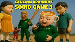 Brainrot vs Squid Game 3 😱 CANCION Oficial del Juego del Calamar 3 🎵