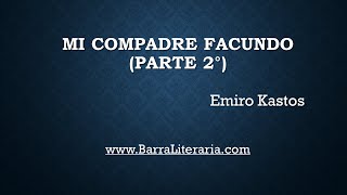 MI COMPADRE FACUNDO (2° PARTE) - EMIRO KASTOS