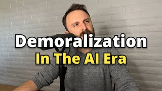 Demoralization In The AI Era