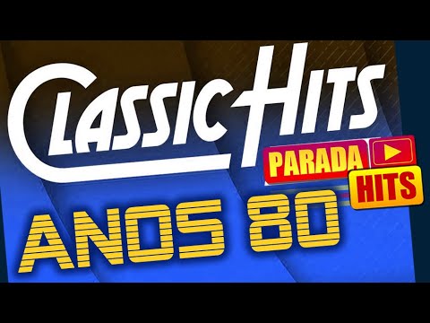 PRA OUVIR E RELAXAR! Classic Hits ParadaHits Anos 80