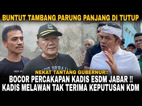 BOCOR !! PERCAKAPAN KADIS ESDM JABAR DENGAN PENGUSAHA TAMBANG PARUNG PANJANG!! LAWAN KDM PECAT