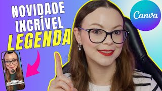 Novidade no CANVA - Legenda GRÁTIS em VÍDEOS🔥