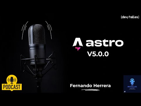 DevTalles podcats - 191: Astro 5 - Nueva versión mayor