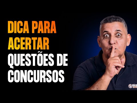 DICA PARA ACERTAR QUESTÕES DE CONCURSOS