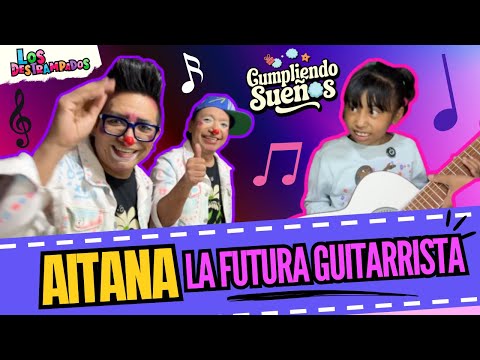 CUMPLIENDO SUEÑOS, AITANA QUERIA UNA GUITARRA / LOS DESTRAMPADOS