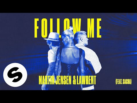 Martin Jensen & LAWRENT - Follow Me (feat. SACHA) [Official Audio]