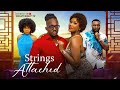 STRINGS ATTACHED - CHINENYE NNEBE, MICHAEL DAPPA, ELOCHUKWU GODWIN 2025 Latest Nollywood New Movie
