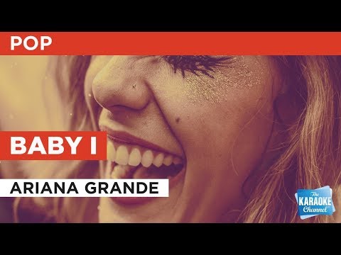 Baby I in the style of Ariana Grande | Karaoke with Lyrics