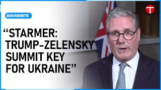 Starmer: Trump-Zelenskiy summit yields security deals, moves toward Putin talks