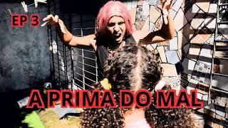 A PRIMA DO MAL (EP 3)- CHARFT