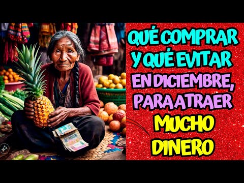 Qué Comprar y Qué Evitar en Diciembre para Atraer Mucho Dinero