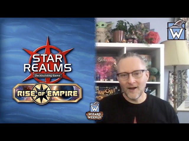 Star Realms: Rise of Empire coming to Kickstarter this Summer! | Wizard Weekly Highlights
