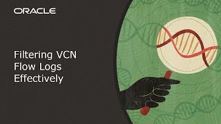 Filtering VCN Flow Logs Effectively