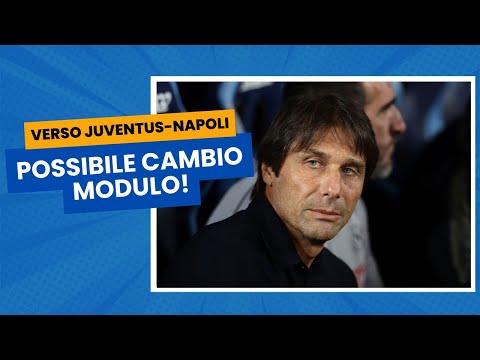 JUVENTUS - NAPOLI | Pronti dei CAMBIAMENTI: CONTE ha già deciso