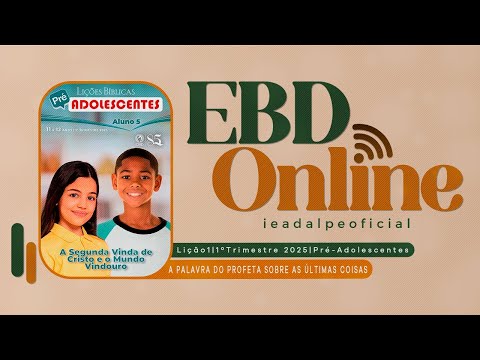 EBD | Lição 01 [Pré-Adolescentes] A Palavra do Profeta Sobre as Últimas Coisas | 1º Trim. De 2025.