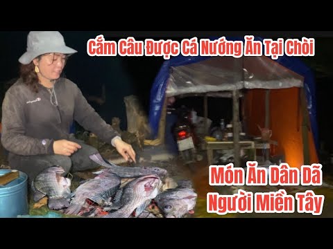 Buổi cơm trong cân chòi giữa đồng với món cá nướng cắm câu bắt được