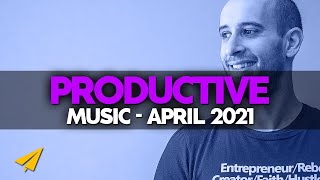 Productive Music Playlist | 2 Hours Mix | April 2021 | #EntVibes