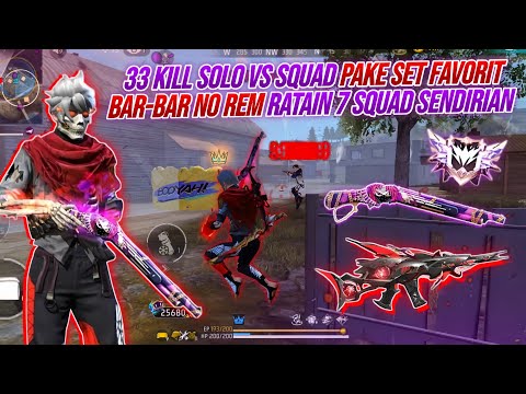 33 KILL SOLO VS SQUAD BAR-BAR NO REM !!! PAKE SET LEGEND FAVORIT RATAIN 7 SQUAD SENDIRIAN 🔥🔥🔥