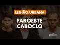 Videoaula Faroeste Caboclo (aula de violão completa)
