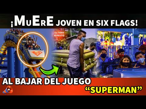 JOVEN  M U E R E AL BAJAR DEL SUPERMAN EN SIX FLAGS MEXICO